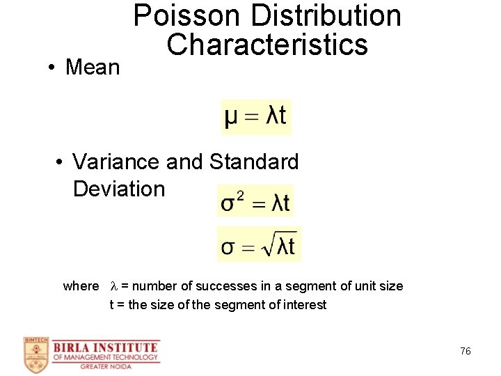  • Mean Poisson Distribution Characteristics • Variance and Standard Deviation where = number