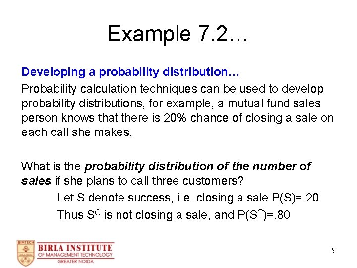 Example 7. 2… Developing a probability distribution… Probability calculation techniques can be used to