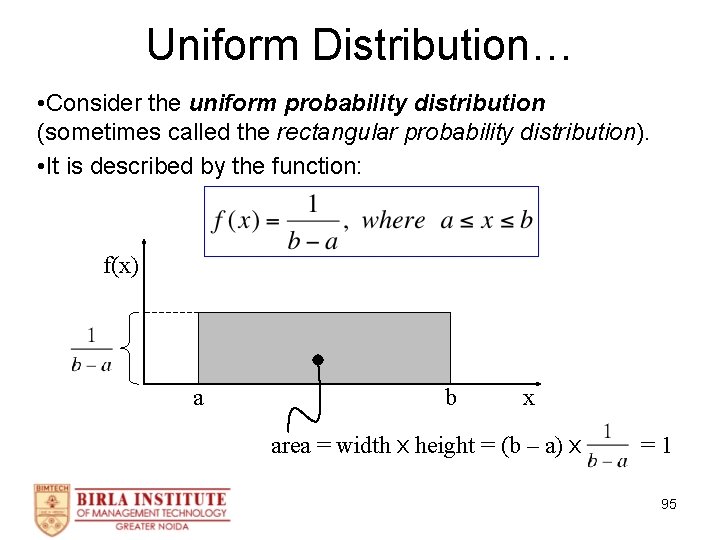 Uniform Distribution… • Consider the uniform probability distribution (sometimes called the rectangular probability distribution).