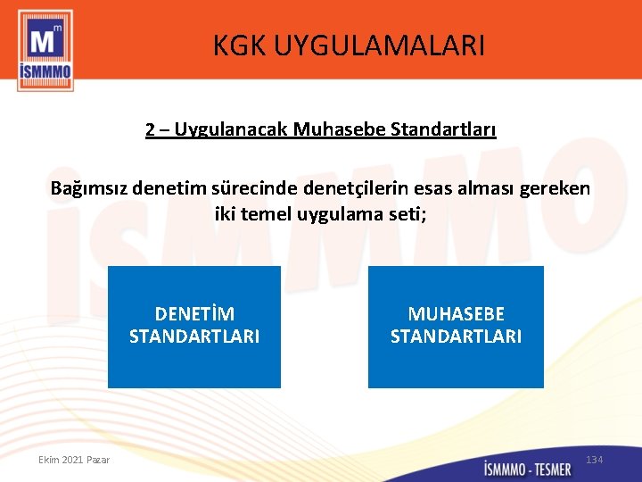 KGK UYGULAMALARI 2 – Uygulanacak Muhasebe Standartları Bağımsız denetim sürecinde denetçilerin esas alması gereken