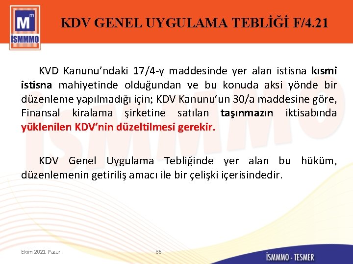 KDV GENEL UYGULAMA TEBLİĞİ F/4. 21 KVD Kanunu’ndaki 17/4 -y maddesinde yer alan istisna
