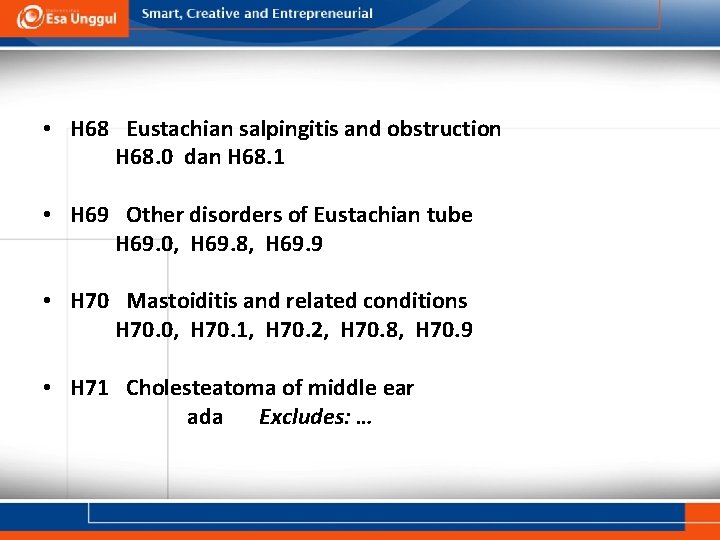  • H 68 Eustachian salpingitis and obstruction H 68. 0 dan H 68.