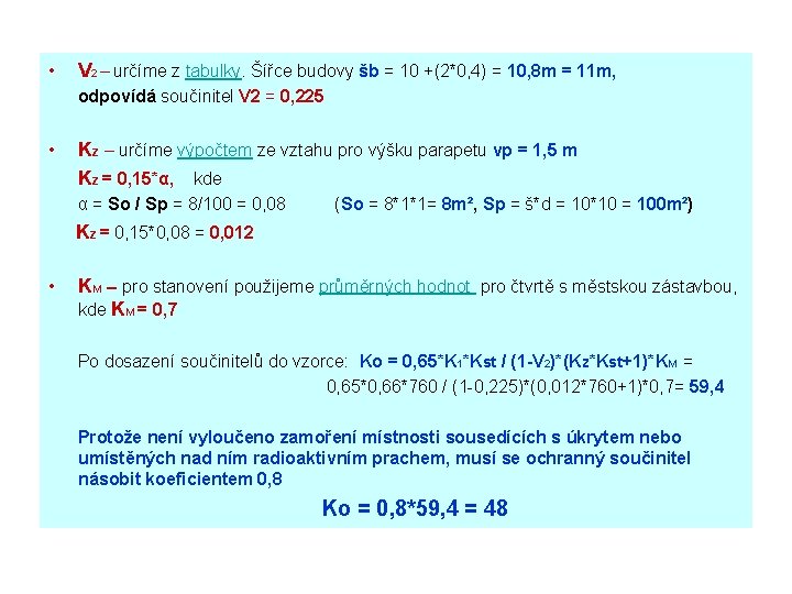  • V 2 – určíme z tabulky. Šířce budovy šb = 10 +(2*0,