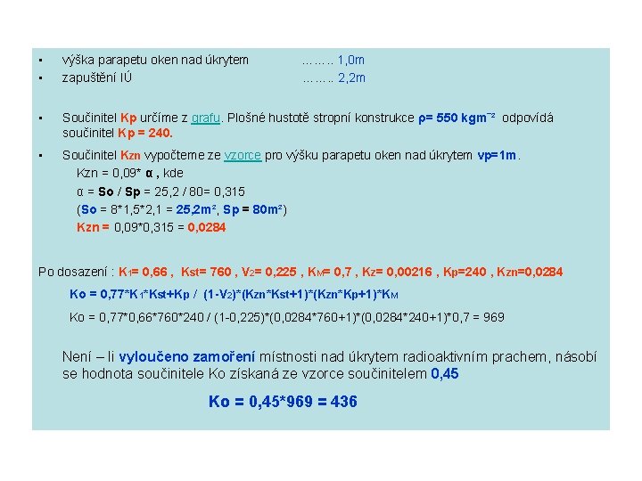  • • výška parapetu oken nad úkrytem zapuštění IÚ • Součinitel Kp určíme