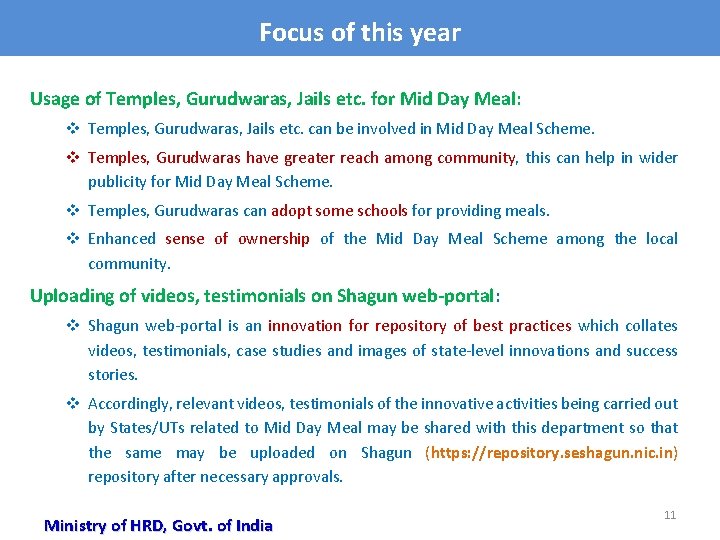 Focus of this year Usage of Temples, Gurudwaras, Jails etc. for Mid Day Meal: