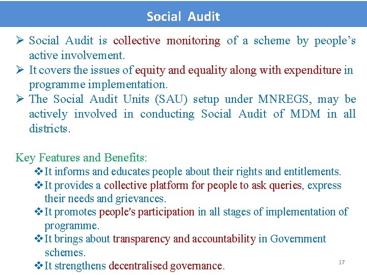 Social Audit Ø Social Audit is collective monitoring of a scheme by people’s active
