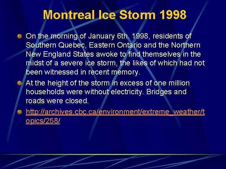 Montreal Ice Storm 1998 On the morning of January 6 th. 1998, residents of