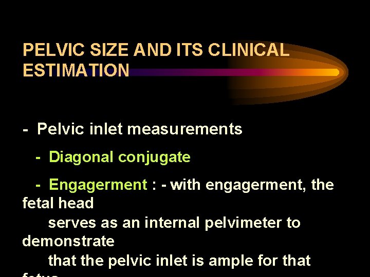 PELVIC SIZE AND ITS CLINICAL ESTIMATION - Pelvic inlet measurements - Diagonal conjugate -