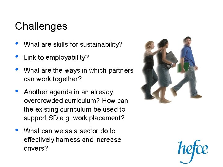 Challenges • • • What are skills for sustainability? • Another agenda in an