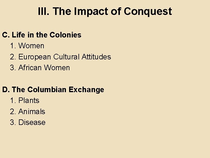 III. The Impact of Conquest C. Life in the Colonies 1. Women 2. European