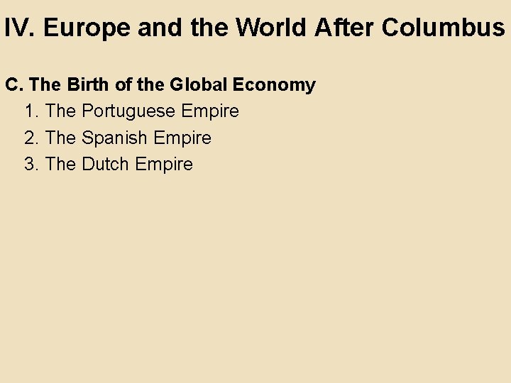 IV. Europe and the World After Columbus C. The Birth of the Global Economy