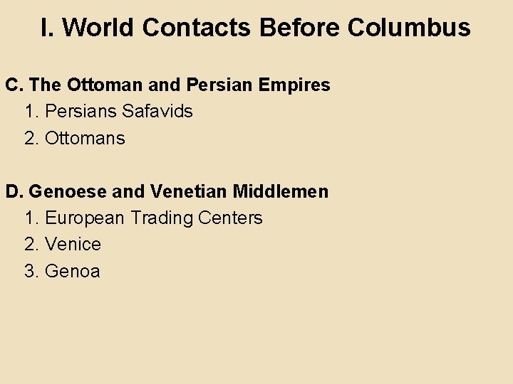I. World Contacts Before Columbus C. The Ottoman and Persian Empires 1. Persians Safavids