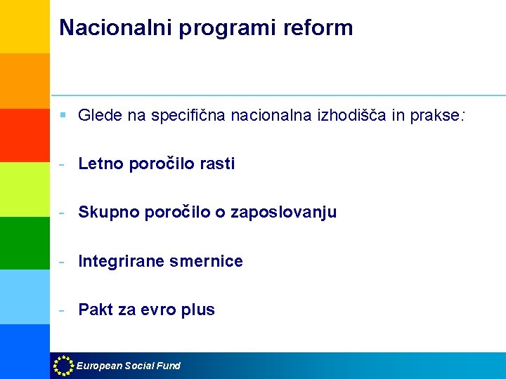 Nacionalni programi reform § Glede na specifična nacionalna izhodišča in prakse: - Letno poročilo