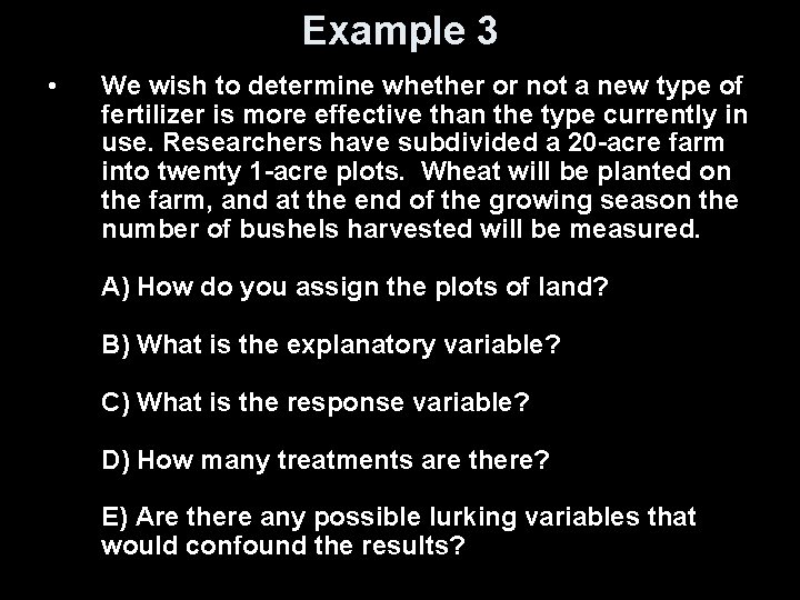 Example 3 • We wish to determine whether or not a new type of