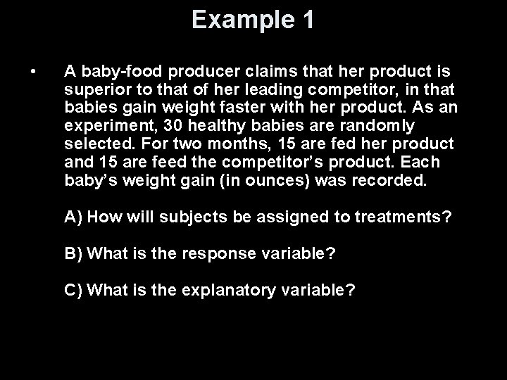 Example 1 • A baby-food producer claims that her product is superior to that