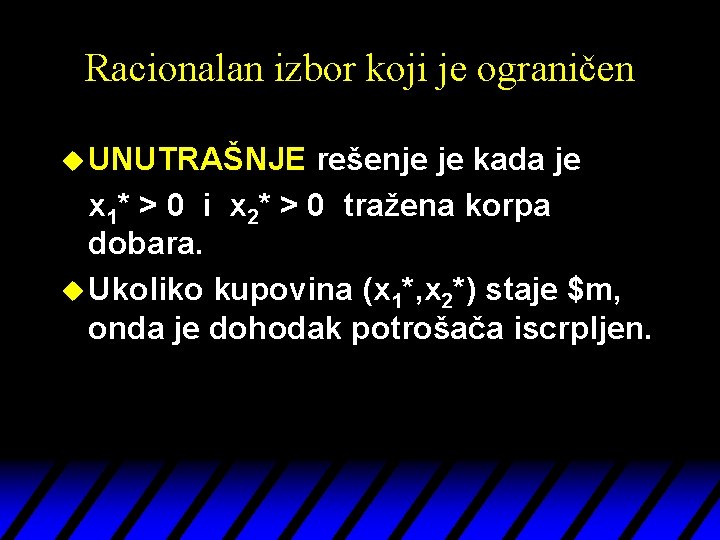 Racionalan izbor koji je ograničen u UNUTRAŠNJE rešenje je kada je x 1* >