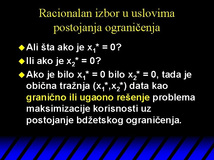 Racionalan izbor u uslovima postojanja ograničenja u Ali šta ako je x 1* =