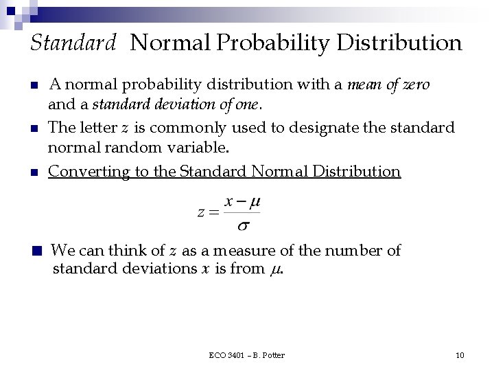 Standard Normal Probability Distribution n A normal probability distribution with a mean of zero Standard Normal Probability Distribution n A normal probability distribution with a mean of zero