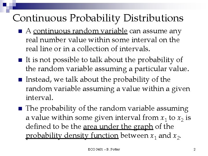 Continuous Probability Distributions n n A continuous random variable can assume any real number Continuous Probability Distributions n n A continuous random variable can assume any real number