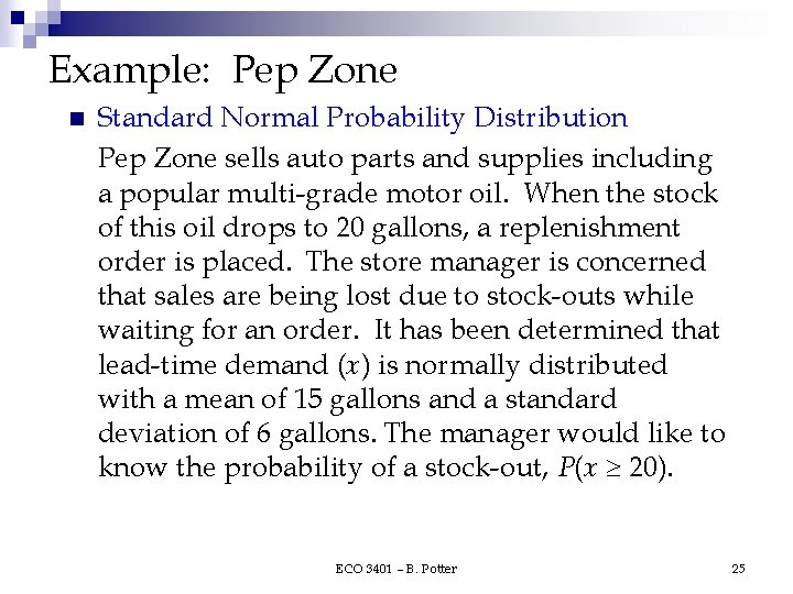 Example: Pep Zone n Standard Normal Probability Distribution Pep Zone sells auto parts and Example: Pep Zone n Standard Normal Probability Distribution Pep Zone sells auto parts and