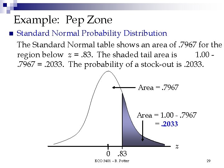 Example: Pep Zone n Standard Normal Probability Distribution The Standard Normal table shows an Example: Pep Zone n Standard Normal Probability Distribution The Standard Normal table shows an
