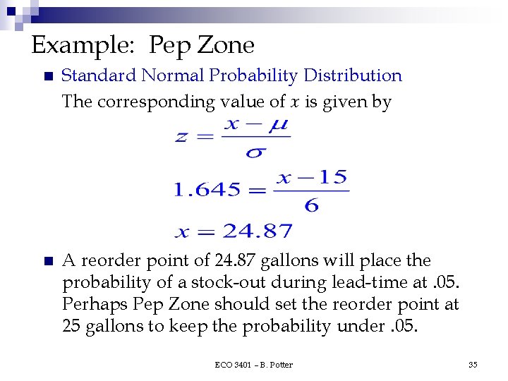 Example: Pep Zone n Standard Normal Probability Distribution The corresponding value of x is Example: Pep Zone n Standard Normal Probability Distribution The corresponding value of x is