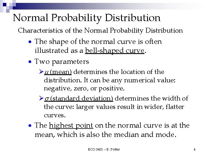 Normal Probability Distribution Characteristics of the Normal Probability Distribution · The shape of the Normal Probability Distribution Characteristics of the Normal Probability Distribution · The shape of the