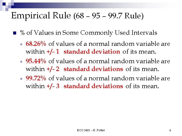 Empirical Rule (68 – 95 – 99. 7 Rule) n % of Values in Empirical Rule (68 – 95 – 99. 7 Rule) n % of Values in