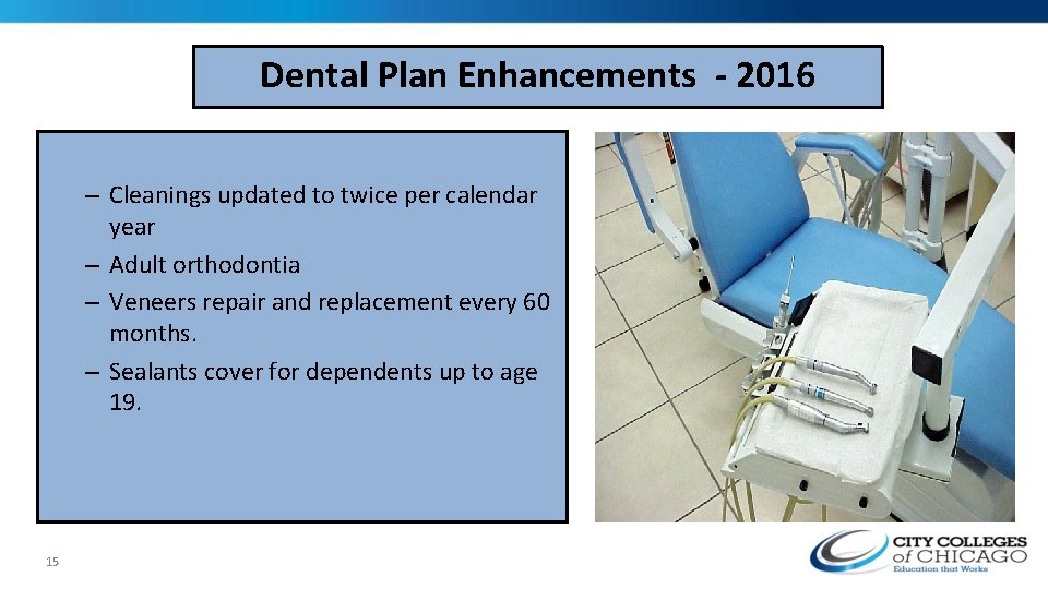 Dental Plan Enhancements - 2016 – Cleanings updated to twice per calendar year –