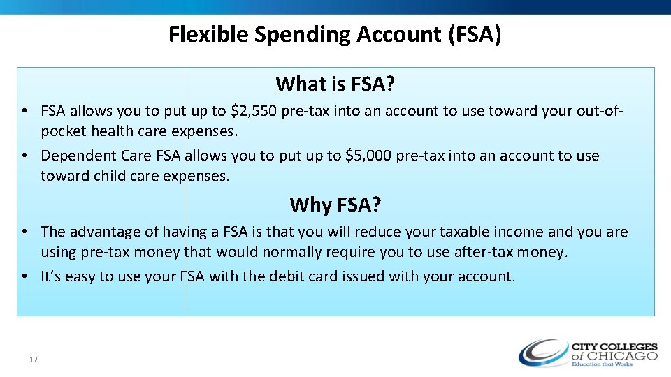 Flexible Spending Account (FSA) What is FSA? • FSA allows you to put up