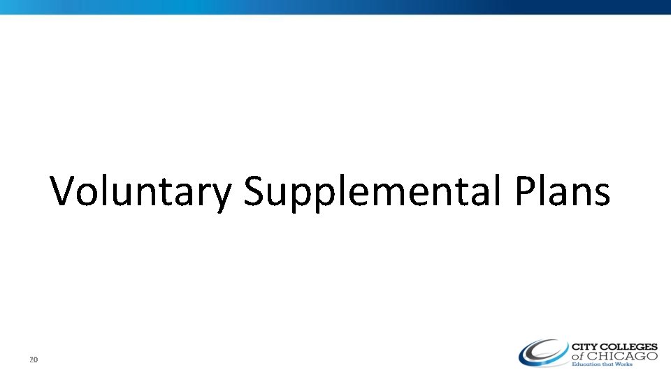 Voluntary Supplemental Plans 20 