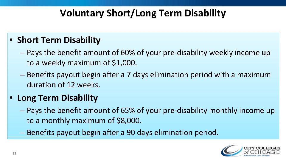 Voluntary Short/Long Term Disability • Short Term Disability – Pays the benefit amount of