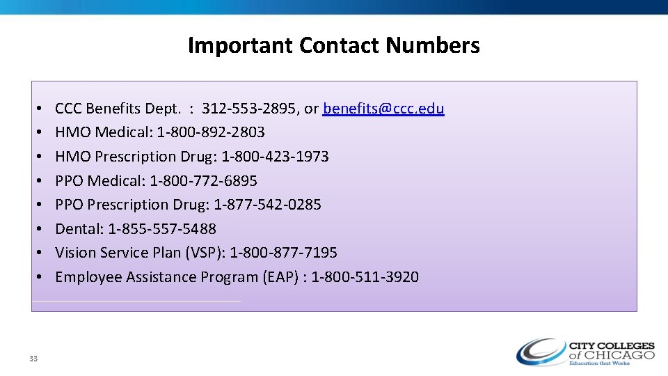 Important Contact Numbers • • 33 CCC Benefits Dept. : 312 -553 -2895, or