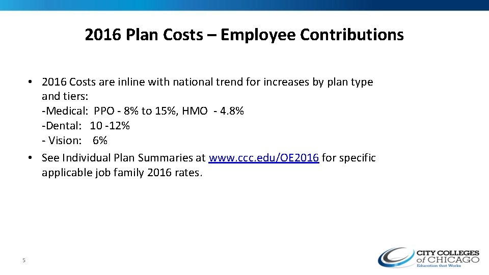 2016 Plan Costs – Employee Contributions • 2016 Costs are inline with national trend