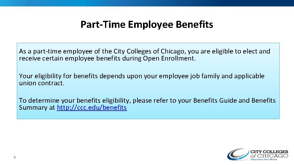 Part-Time Employee Benefits As a part-time employee of the City Colleges of Chicago, you