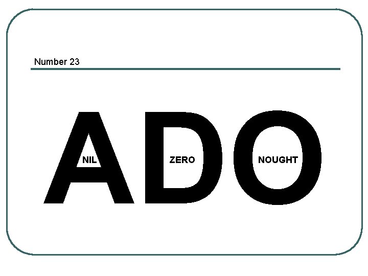 Number 23 ADO NIL ZERO NOUGHT 