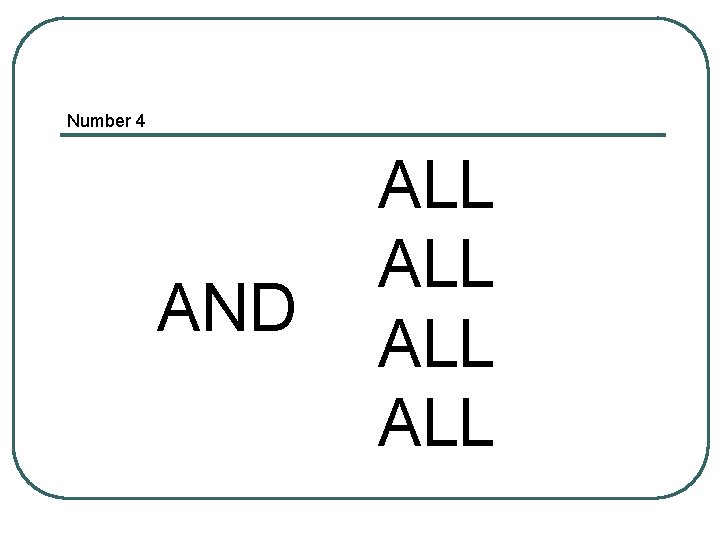 Number 4 AND ALL ALL 