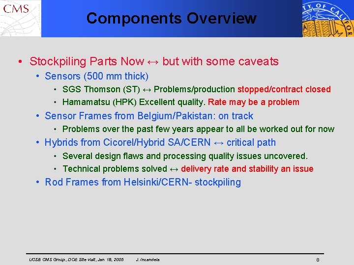 Components Overview • Stockpiling Parts Now ↔ but with some caveats • Sensors (500