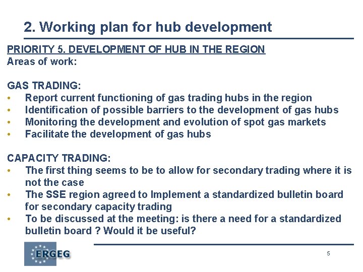 2. Working plan for hub development PRIORITY 5. DEVELOPMENT OF HUB IN THE REGION