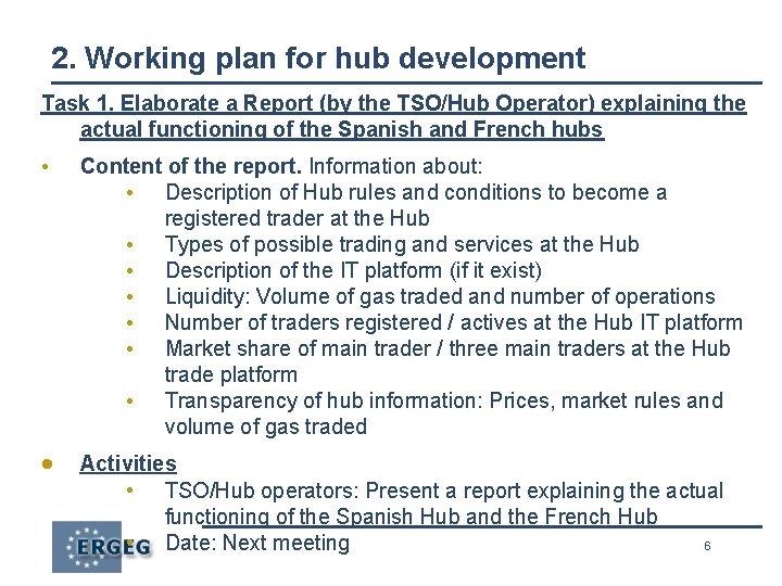 2. Working plan for hub development Task 1. Elaborate a Report (by the TSO/Hub
