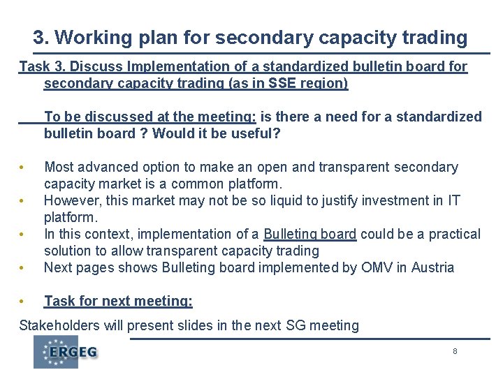 3. Working plan for secondary capacity trading Task 3. Discuss Implementation of a standardized