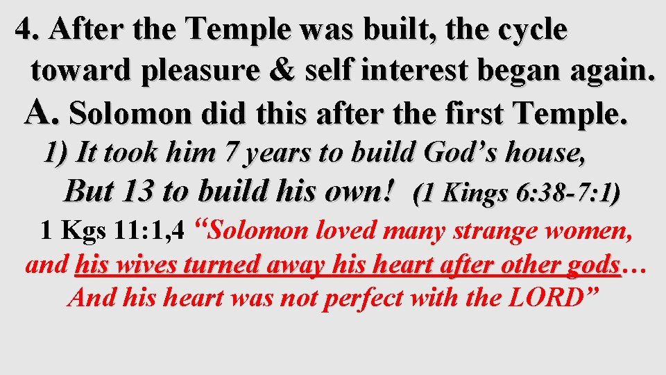 4. After the Temple was built, the cycle toward pleasure & self interest began