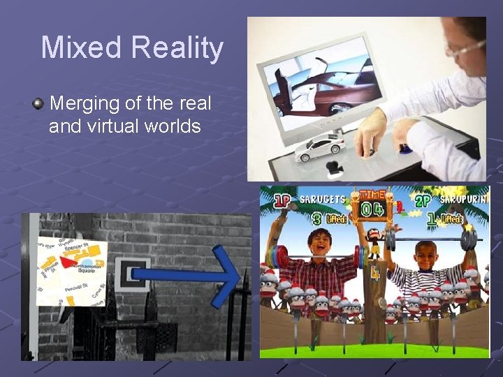 Mixed Reality Merging of the real and virtual worlds 