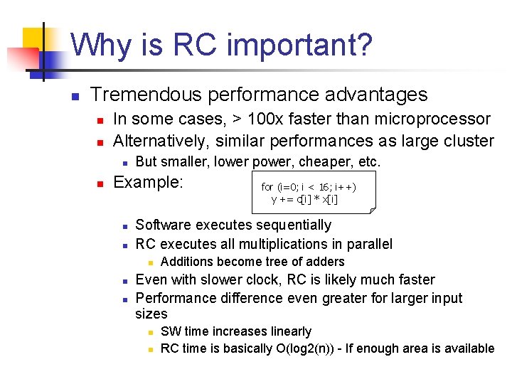 Why is RC important? n Tremendous performance advantages n n In some cases, >