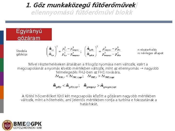 1. Gőz munkaközegű fűtőerőművek| ellennyomású fűtőerőművi blokk Egyirányú gőzáram Stodola gőzkúp: r: részterhelés n: