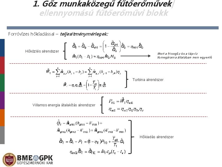 1. Gőz munkaközegű fűtőerőművek| ellennyomású fűtőerőművi blokk Forróvizes hőkiadással – teljesítménymérlegek: Hőközlés alrendszer Mert