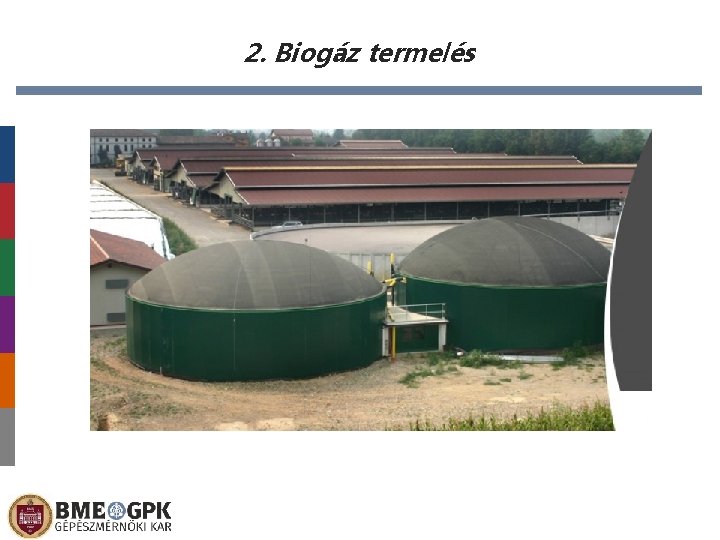 2. Biogáz termelés Előláb-szöveg 2021. 10. 17. 91 