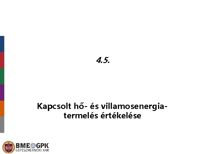 4. 5. Kapcsolt hő- és villamosenergiatermelés értékelése 