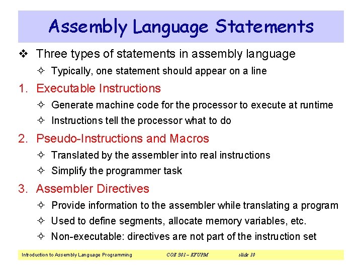 Assembly Language Statements v Three types of statements in assembly language ² Typically, one