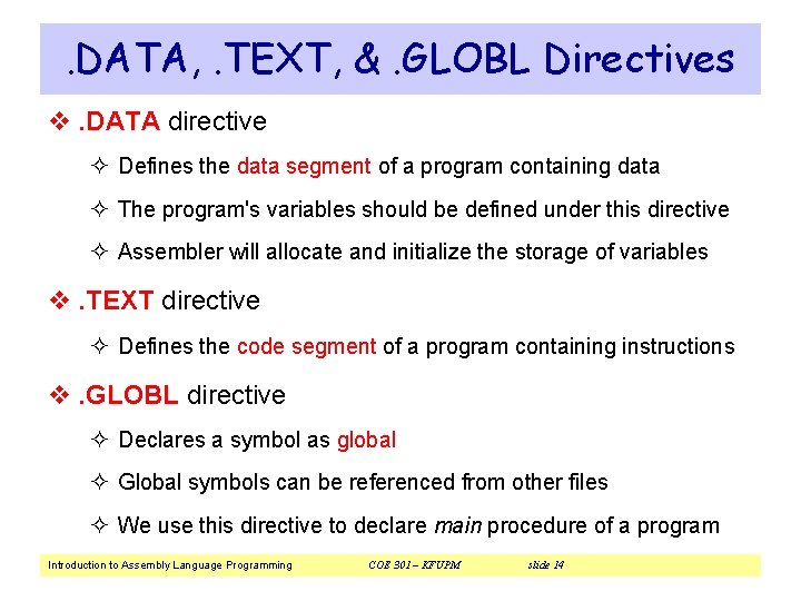 . DATA, . TEXT, &. GLOBL Directives v. DATA directive ² Defines the data